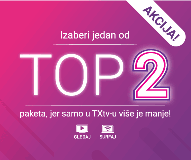 AKCIJA: Izaberi jedan od TOP 2 paketa, jer samo u TXtv-u više je manje!
