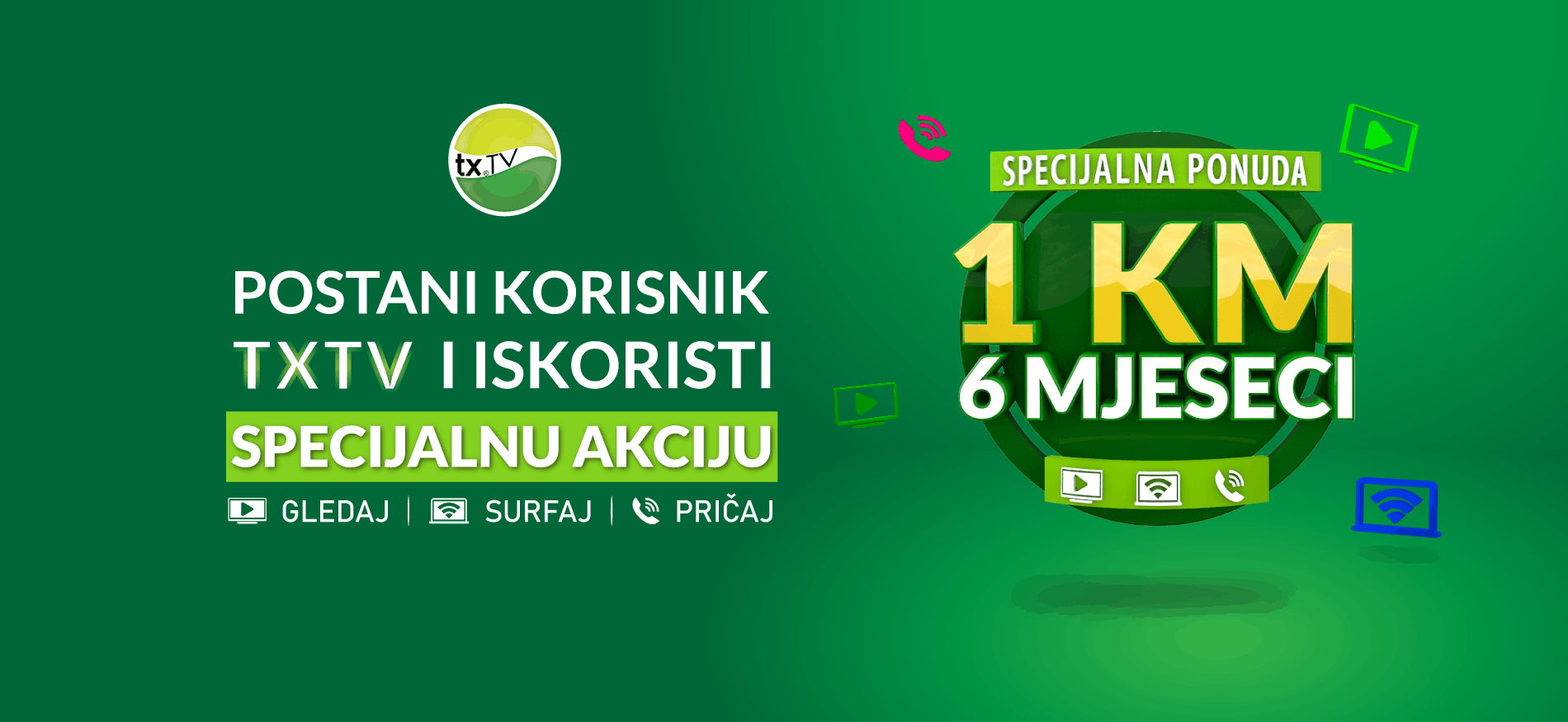 1 KM mjesečno prvih 6 mjeseci